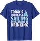 Sailing Shirt Sailing With A Chance Of Drinking T-Shirt - T-Shirt | Royal