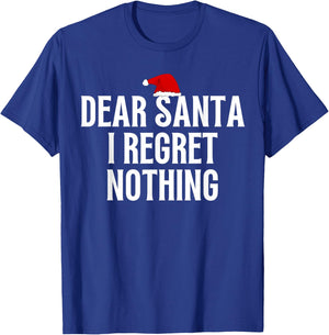 Dear Santa I Regret Nothing Funny T-Shirt - T-Shirt | Royal