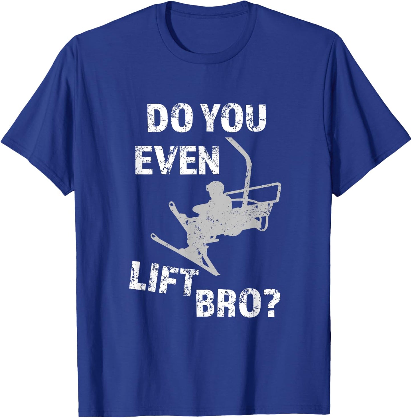 Funny Skiing Do you even lift bro? Mountain Ski Lover Alpine T-Shirt - T-Shirt | Royal