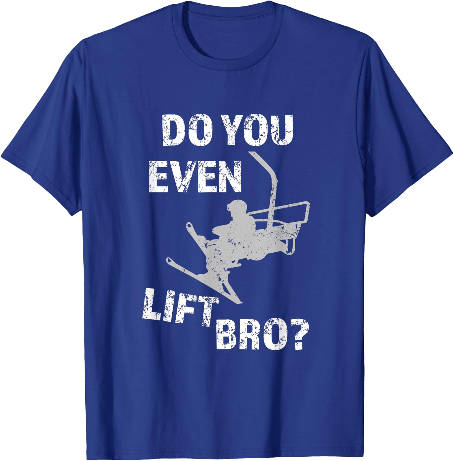 Funny Skiing Do you even lift bro? Mountain Ski Lover Alpine T-Shirt - T-Shirt | Royal
