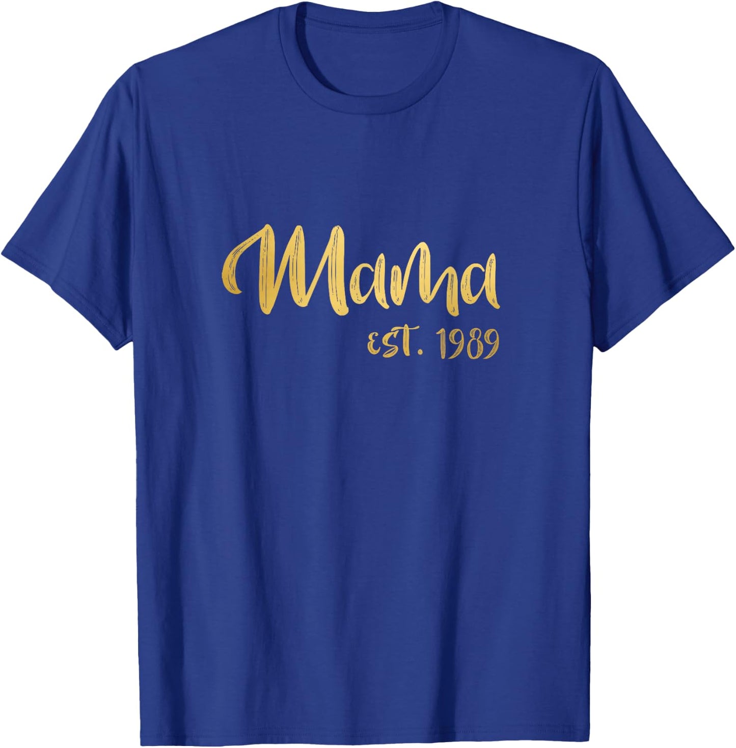 Mama Est 1989 Shirt Mothers Day Gift for Aunt Mom Wife T-Shirt - T-Shirt | Royal