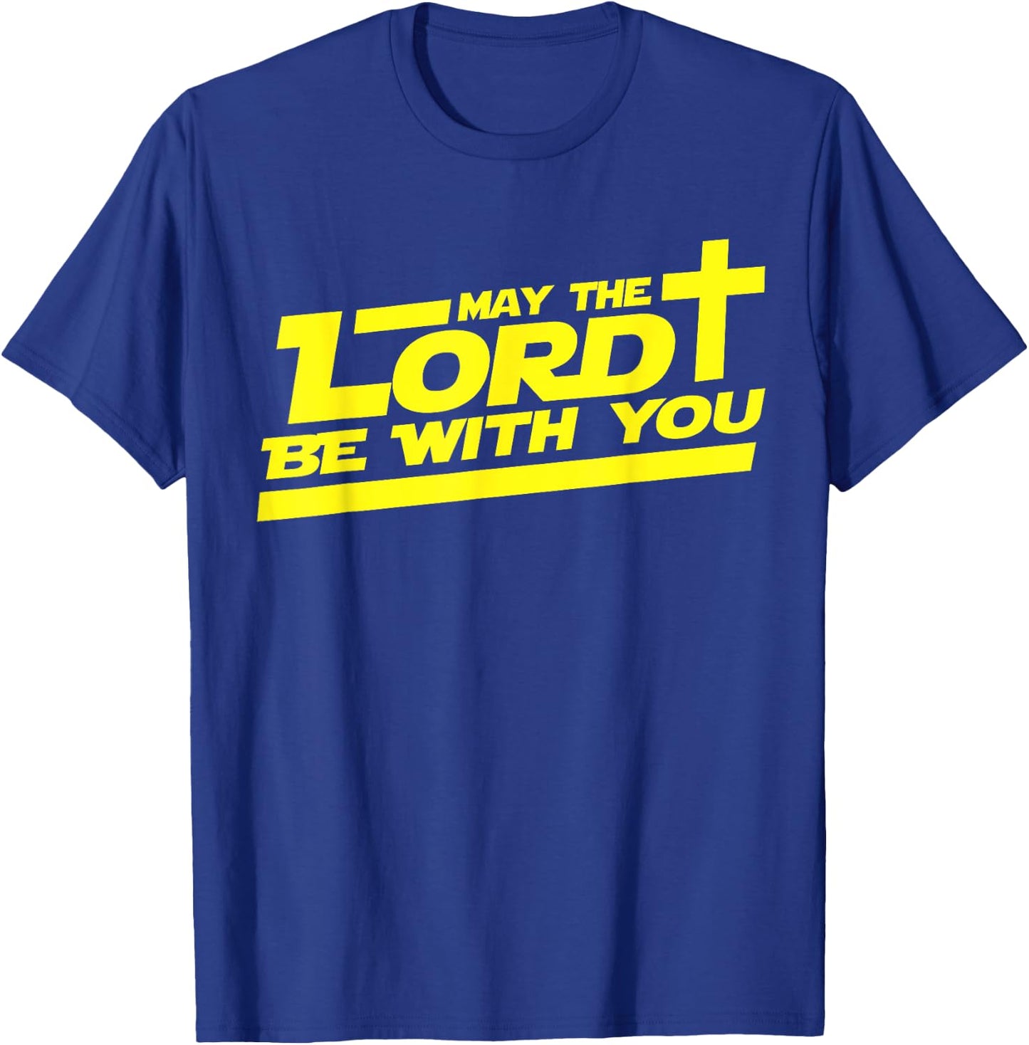 May The Lord Be With You shirt Funny Christian T-Shirt - T-Shirt | Royal