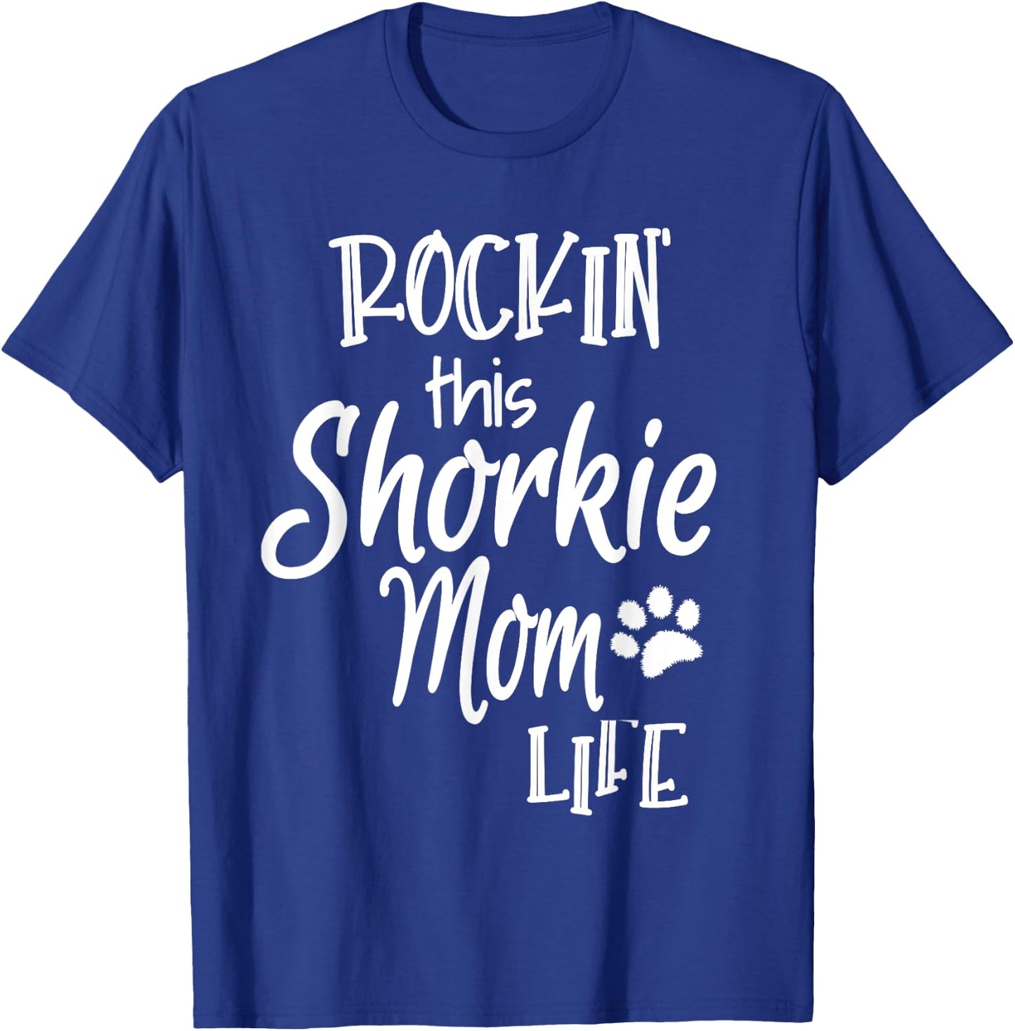 Rockin This Life Shorkie Mom Shorkie Dog Owner Gifts Women T-Shirt - T-Shirt | Royal