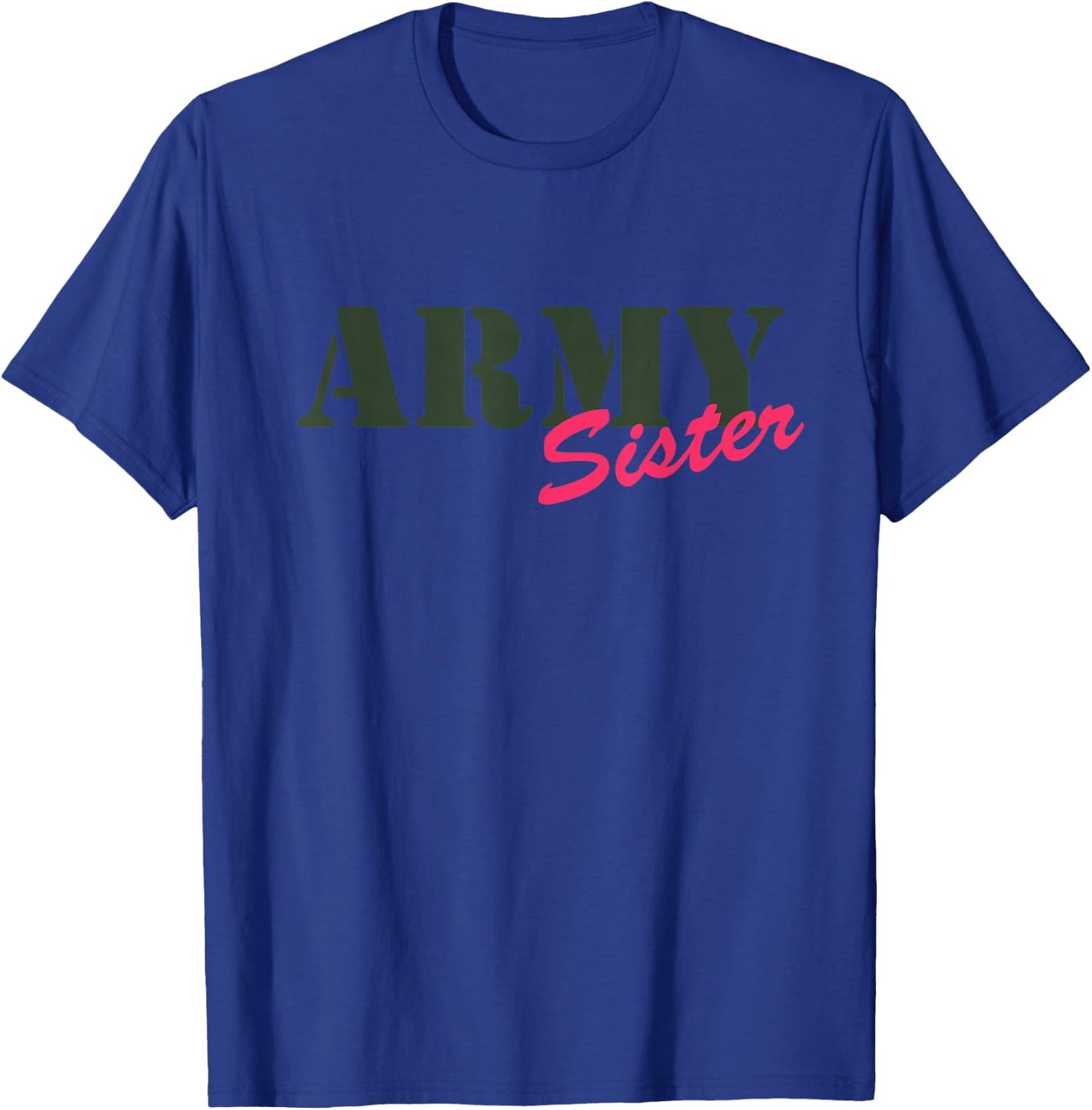 Proud Army Sister - Camouflage Shirt Army Sister T-Shirt - T-Shirt | Royal