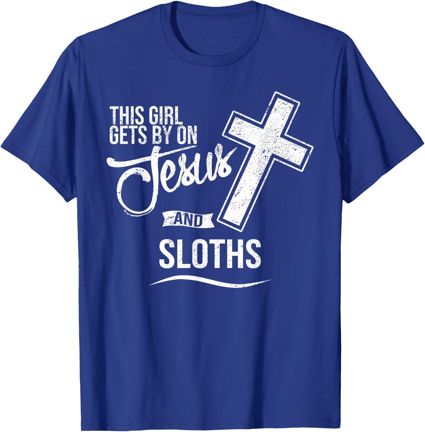 This Girl Gets By On Jesus and SLOTHS Religious SLOTH T-Shirt - T-Shirt | Royal