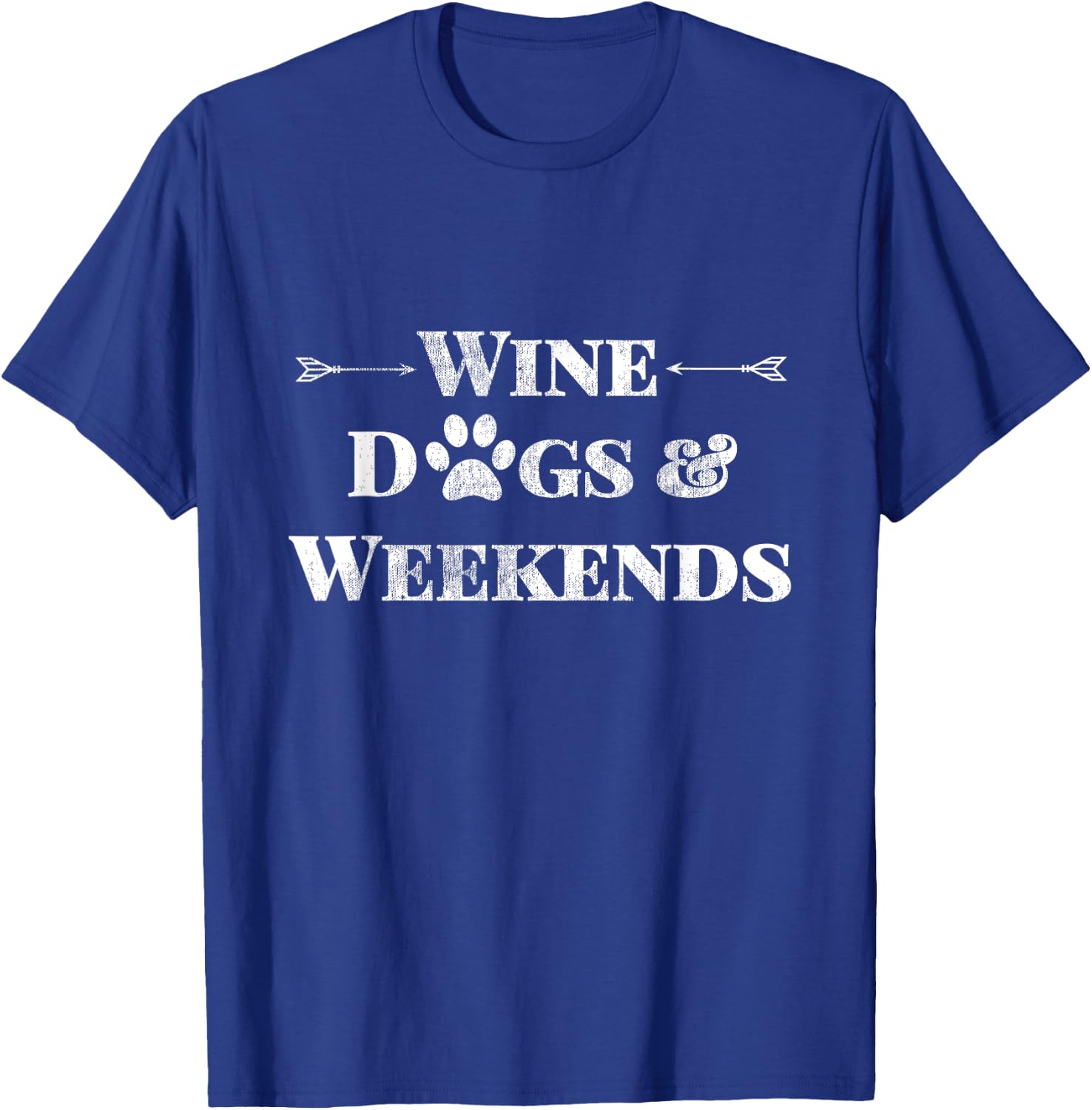 Wine Dogs & Weekends Cute Trendy Quote With Dog Paw & Arrows Men Women T-Shirt - T-Shirt | Royal