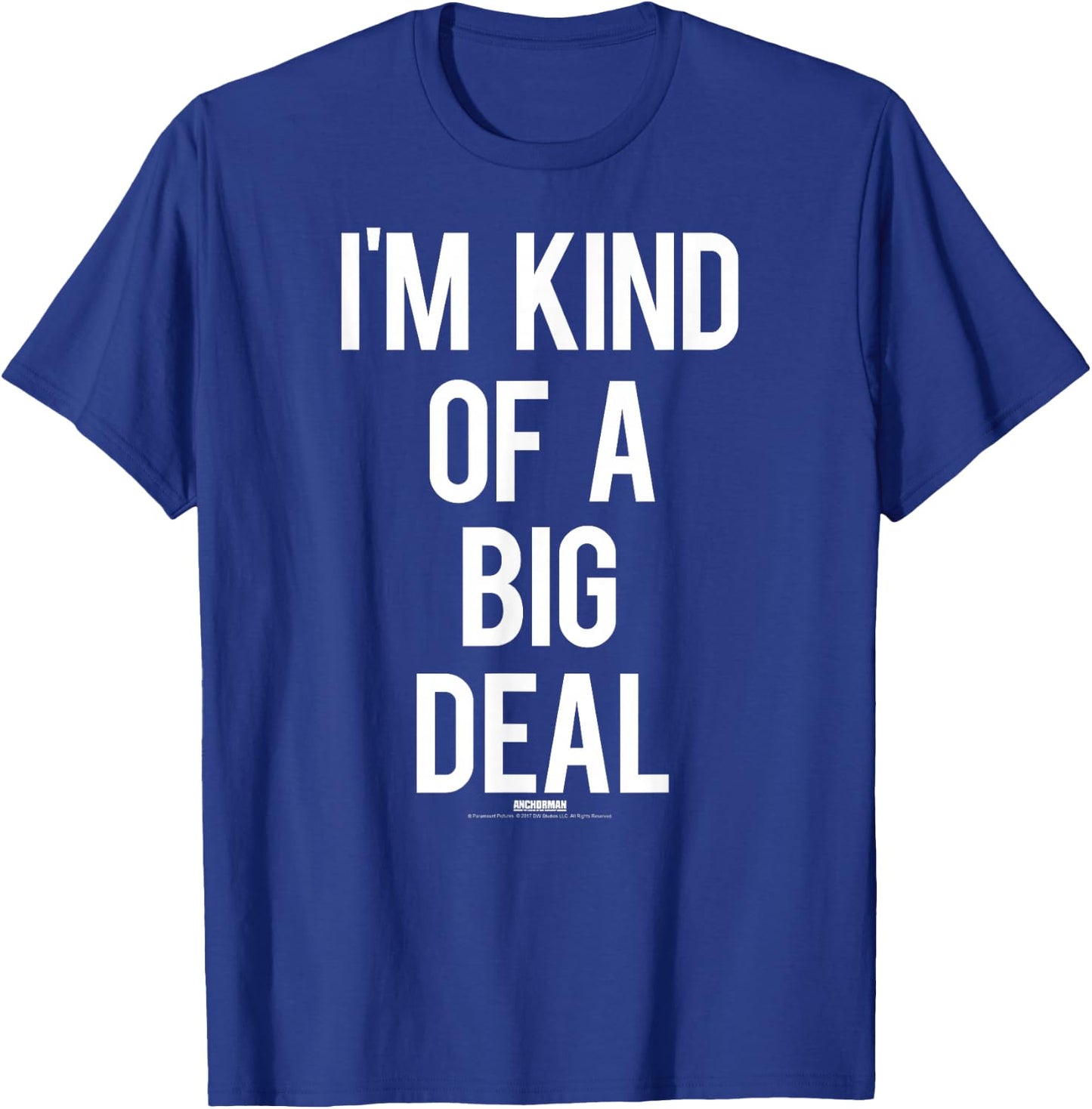 Anchorman I'm Kind of a Big Deal Verbiage T-Shirt - T-Shirt | Royal