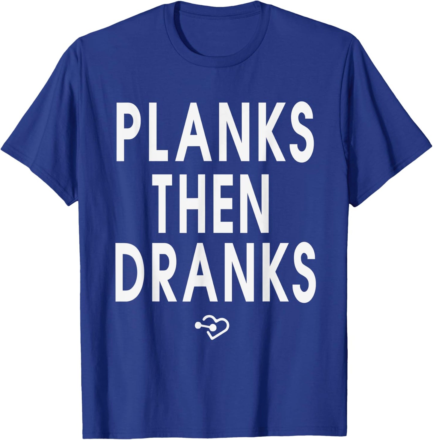 Funny Planks Then Dranks Workout Exercise Planking T-Shirt - T-Shirt | Royal