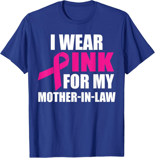 I Wear Pink For My Mother In Law Breast Cancer Awareness T-Shirt - T-Shirt | Royal