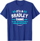 It's A BRADLEY Thing You Wouldn't Understand Custom Gift T-Shirt - T-Shirt | Royal