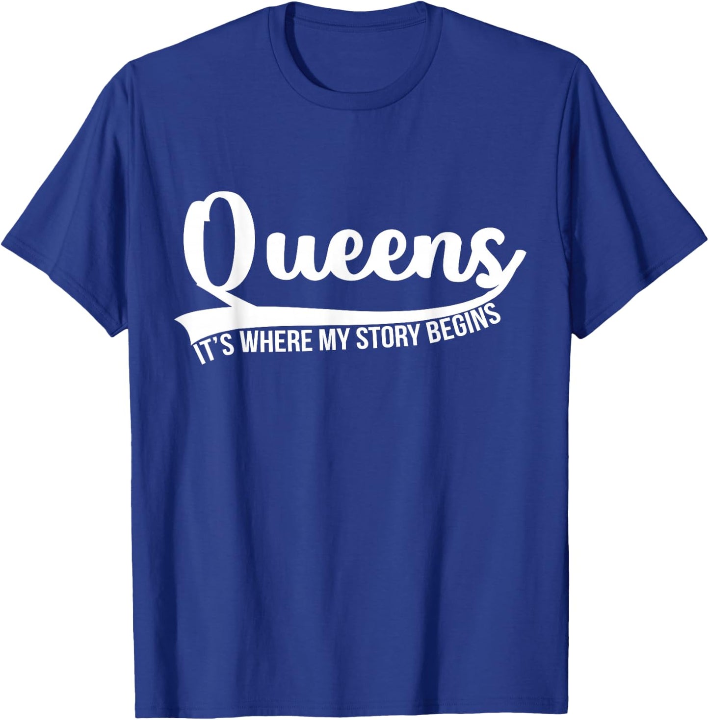 Queens Its Where My Story Begins T-Shirt - T-Shirt | Royal