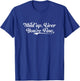 Shut Up Liver You're Fine Funny Drinking Shirt T-Shirt - T-Shirt | Royal