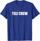Tile Crew Employees Official Uniform Work T-Shirt - T-Shirt | Royal