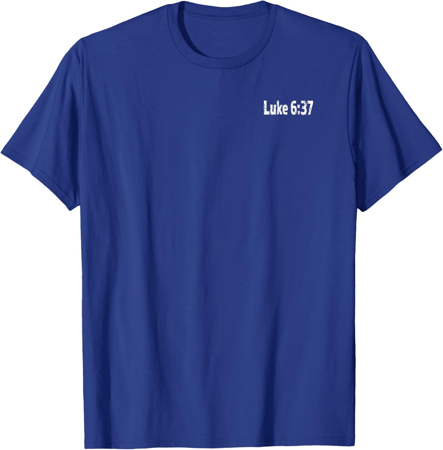 Luke 6:37 No Judgement T-Shirt - T-Shirt | Royal