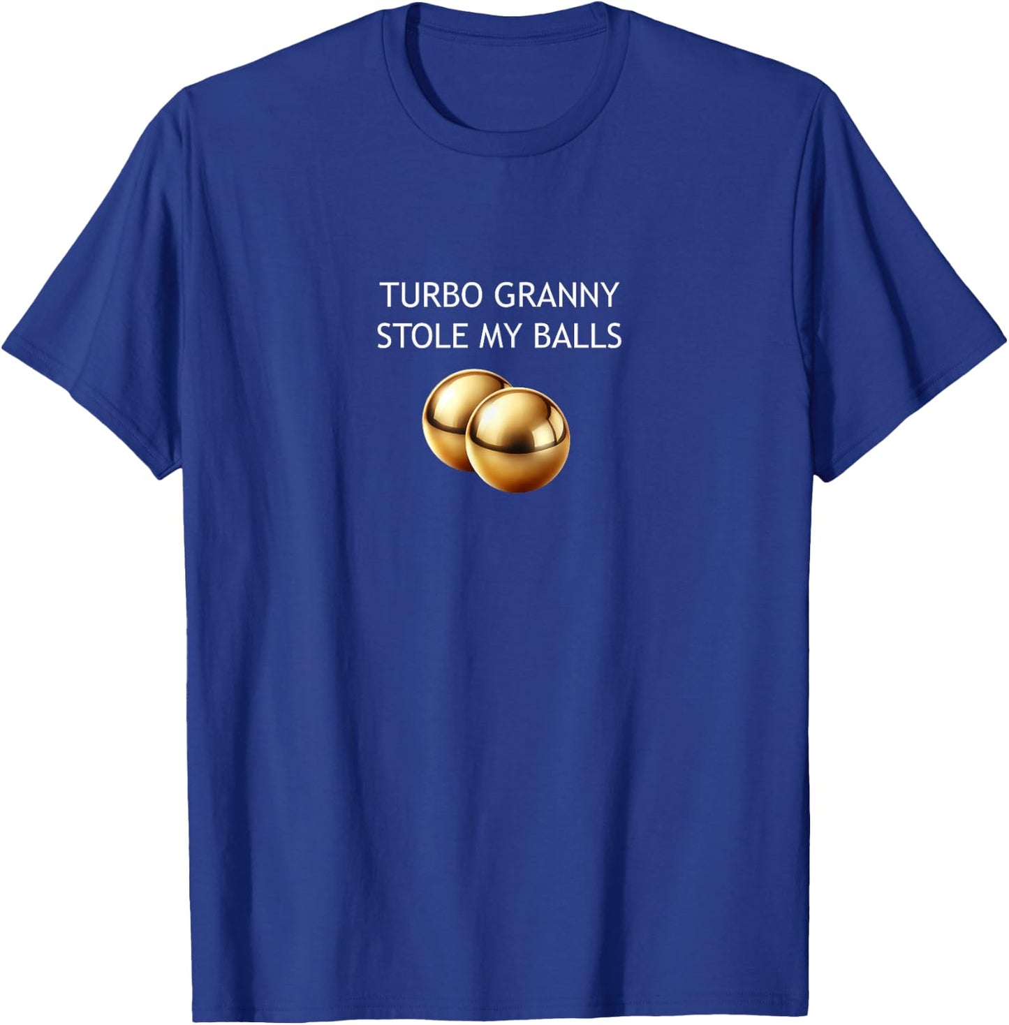 Turbo Granny Stole My Balls T-Shirt - T-Shirt | Royal