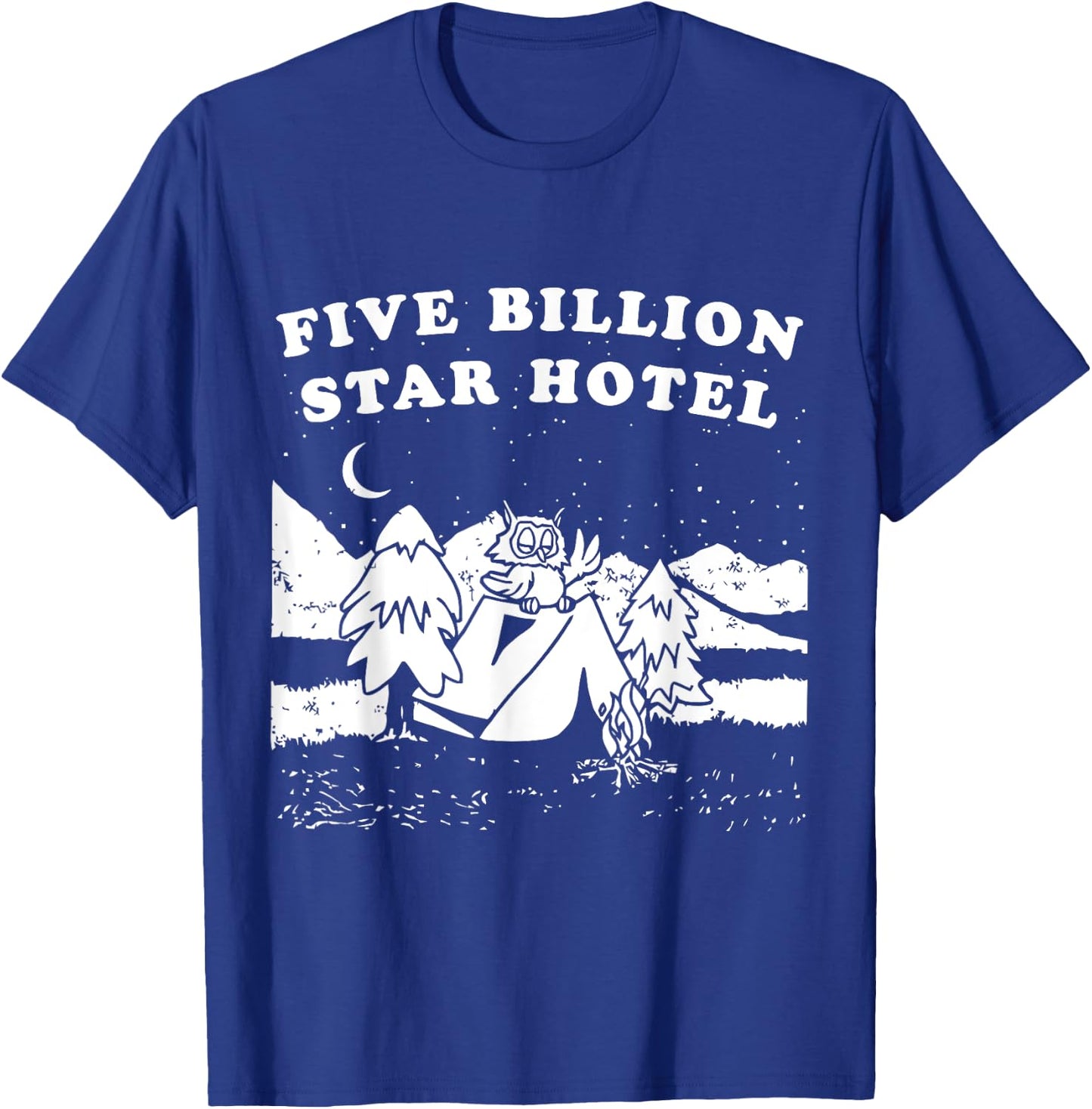 Funny Camping - Five Billion Star Hotel T-Shirt - T-Shirt | Royal