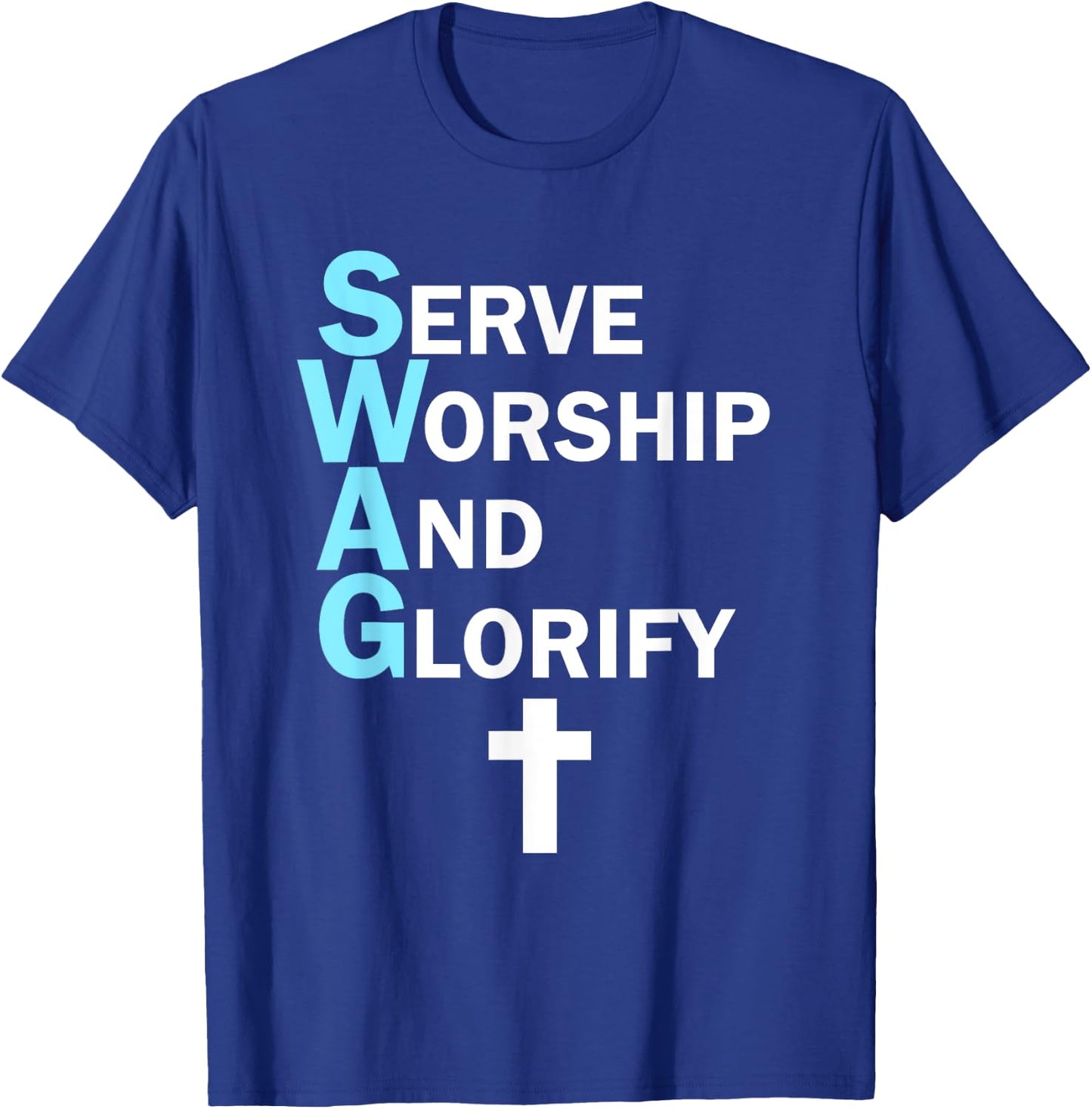 Jesus SWAG Serve Worship and Glorify Faith Religious T-Shirt - T-Shirt | Royal
