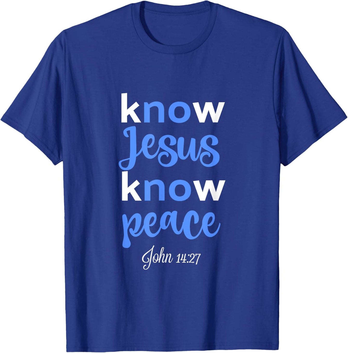 Christian Shirt Know Jesus Peace Bible Verse John 14 T-Shirt - T-Shirt | Royal