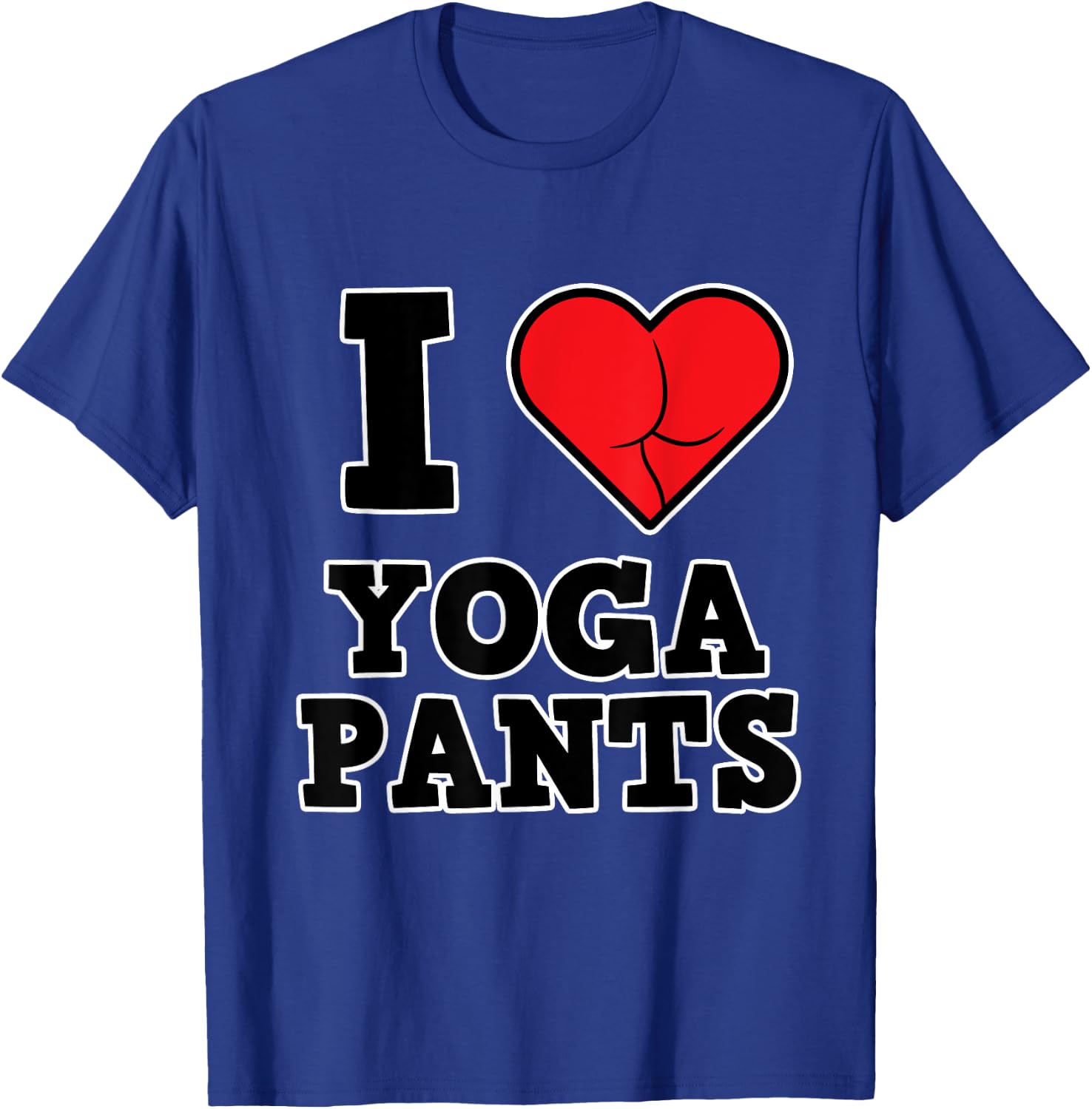 Yoga Shirt - I Love Yoga Pants T-Shirt - T-Shirt | Royal
