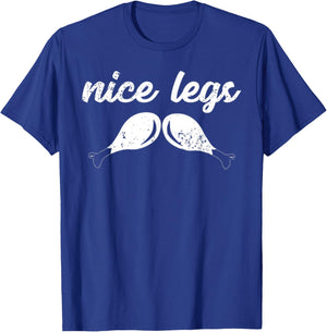 Funny Thanksgiving Shirt - Nice Legs T-Shirt - T-Shirt | Royal