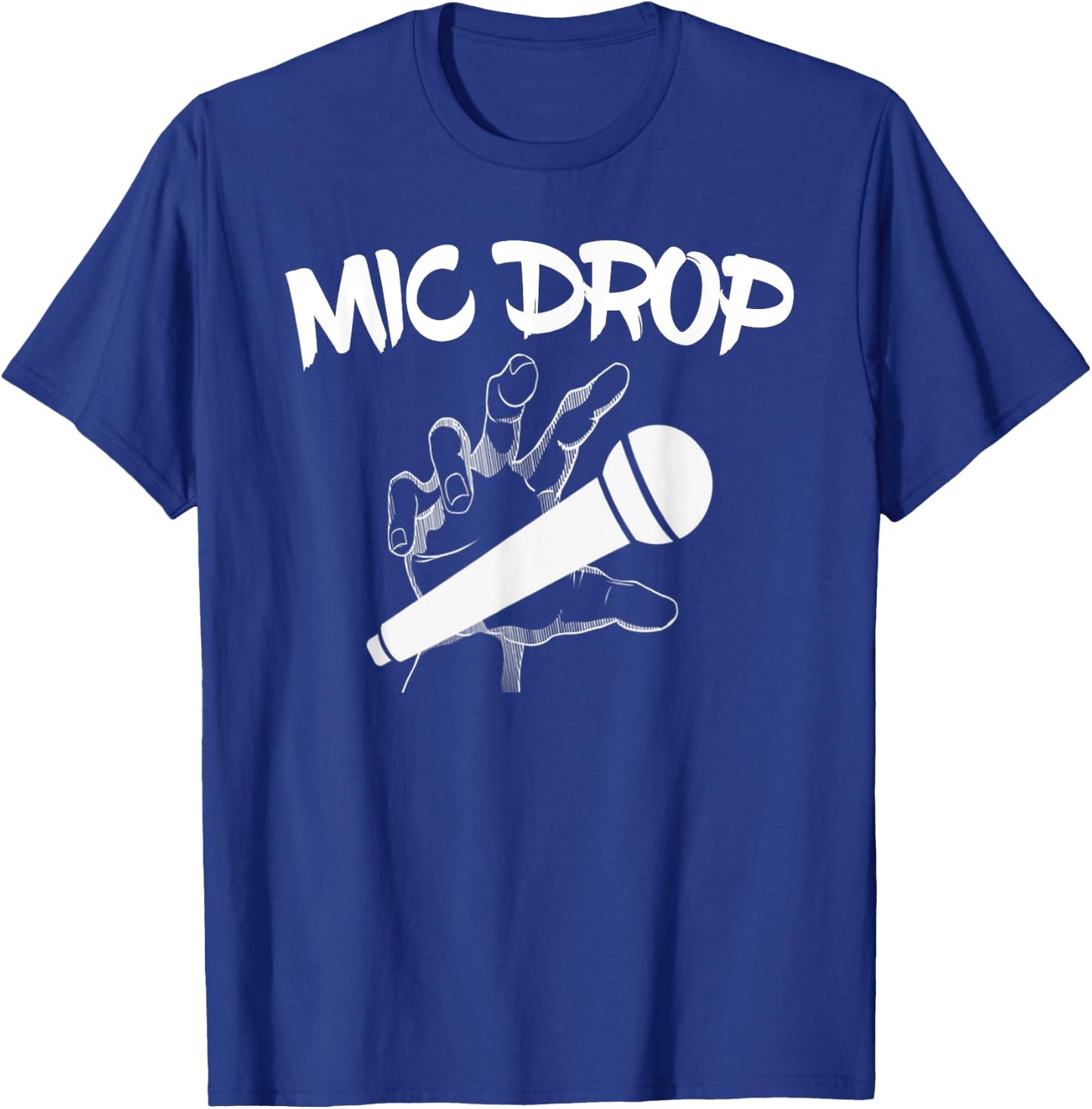 Mic Drop T Shirt-Funny Shirt With Humor Quote And Saying T-Shirt - T-Shirt | Royal
