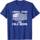 Funny Liberal Tears and Cold Beers T-Shirt - T-Shirt | Royal
