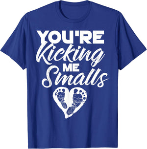 You're Kicking Me Smalls Shirt | Cute Pregnant Baseball Gift T-Shirt - T-Shirt | Royal