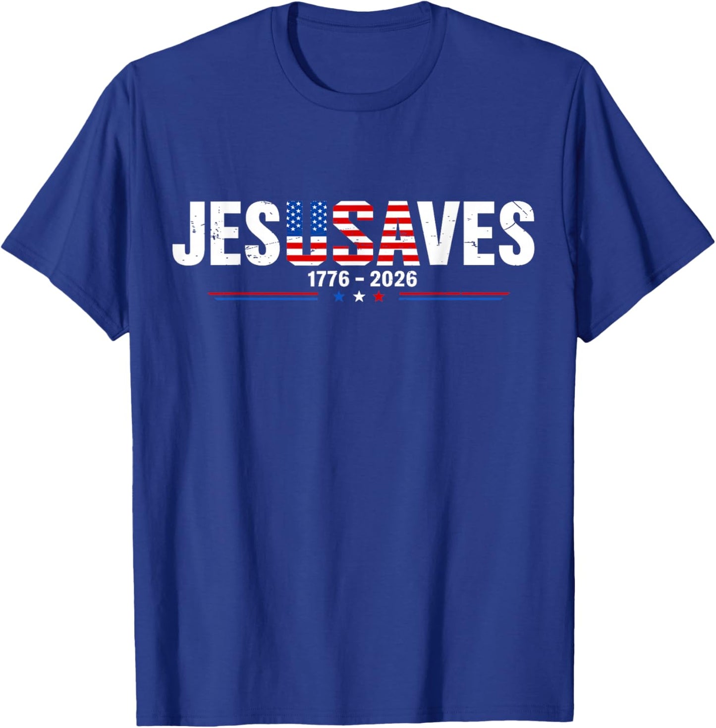 Jesus Saves 1776 2026 USA 250th Anniverary 4th of July T-Shirt - T-Shirt | Royal