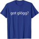 Got Glogg Scandinavian Christmas Drink God Jul T-Shirt - T-Shirt | Royal