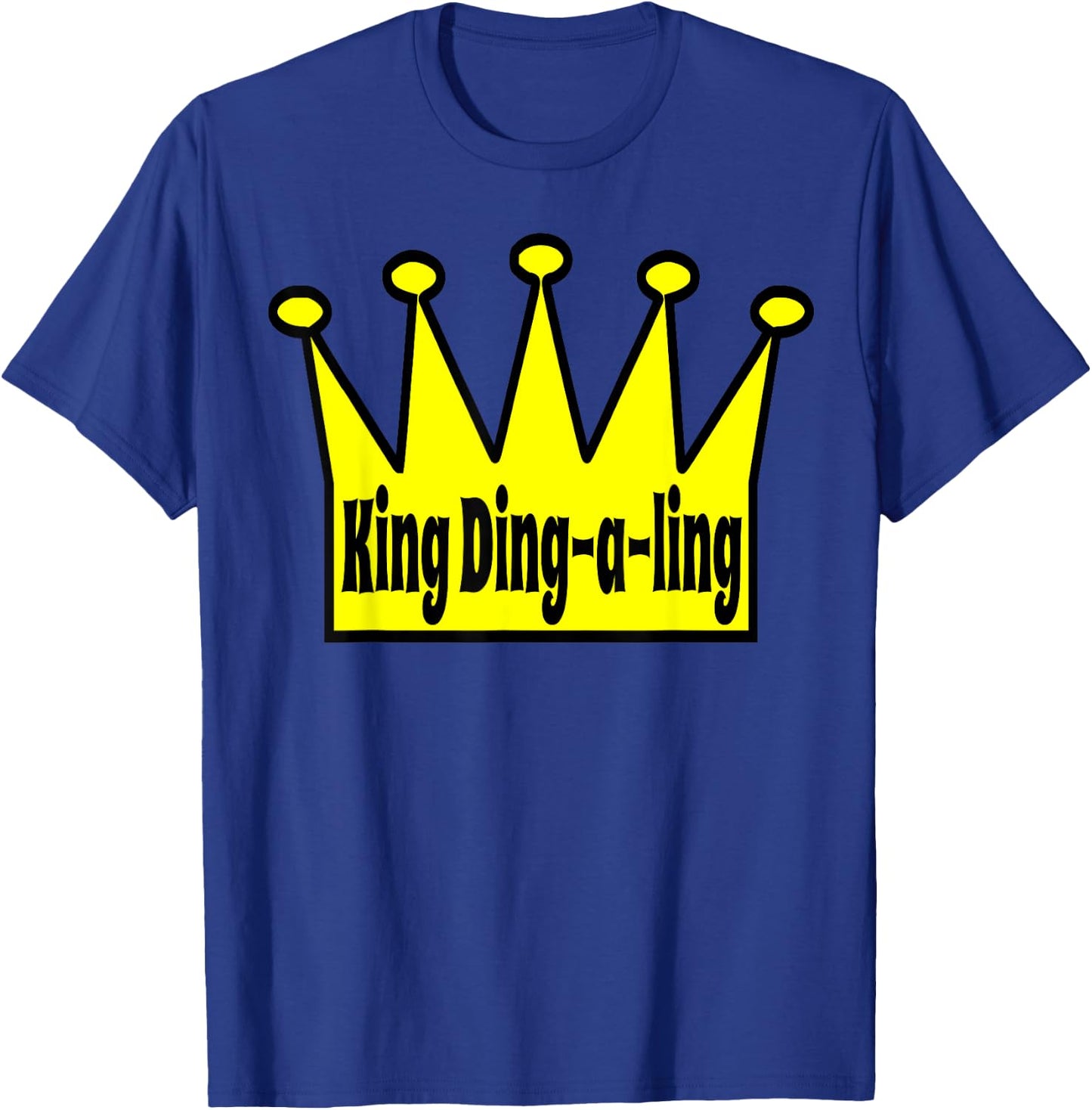 King Ding-a-Ling Size Matters sex joke T-Shirt - T-Shirt | Royal