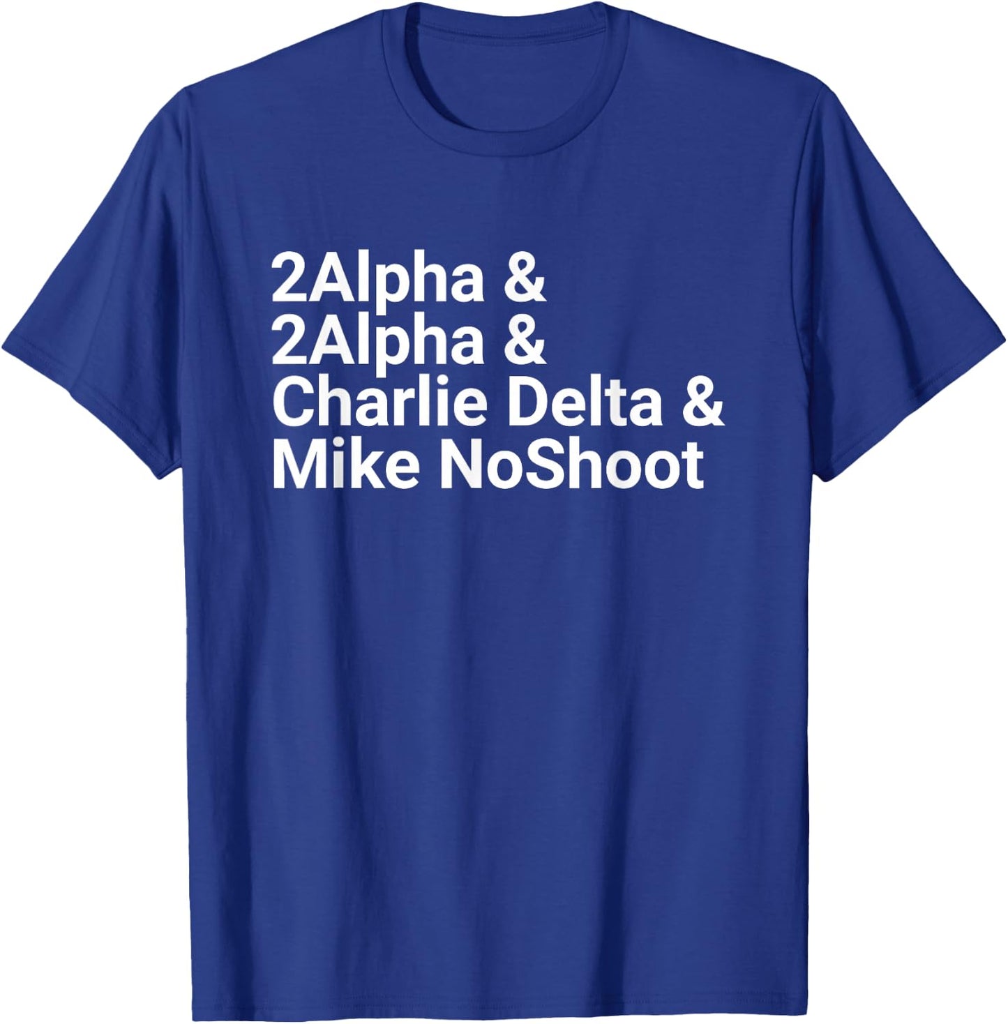 2Alpha & 2Alpha & Charlie Delta & Mike NoShoot Scoring T-Shirt - T-Shirt | Royal