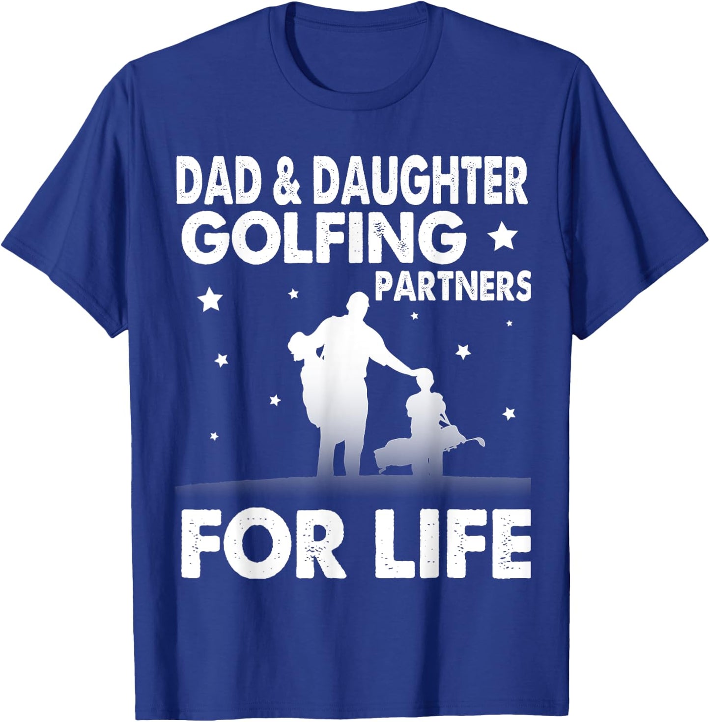 Dad & Daughter Golfing Partners For Life Happy Golfer Shirt T-Shirt - T-Shirt | Royal