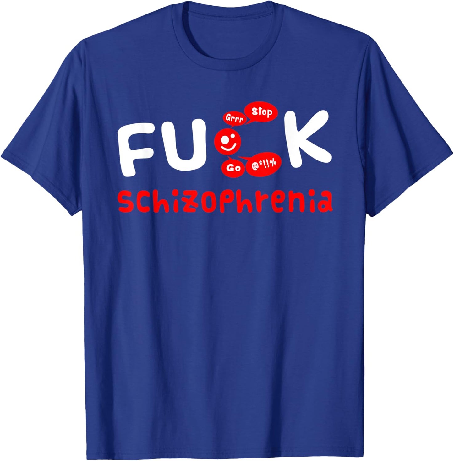 Fuck Schizophrenia Awareness T-Shirt - T-Shirt | Royal