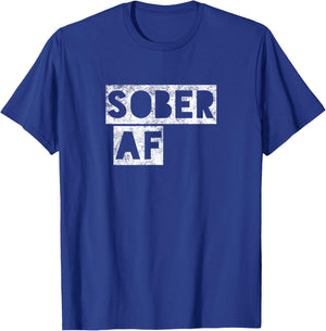 SOBER AF 12 Step Recovering Life AA NA Gift T-Shirt - T-Shirt | Royal