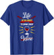 Life Is Too Short To Drink Cheap Wine | Red White Wine Gift T-Shirt - T-Shirt | Royal