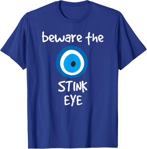 Beware the Stink Eye Evil Eye Protection Shirt T-Shirt - T-Shirt | Royal
