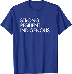 Strong Resilient Indigenous T-Shirt - T-Shirt | Royal