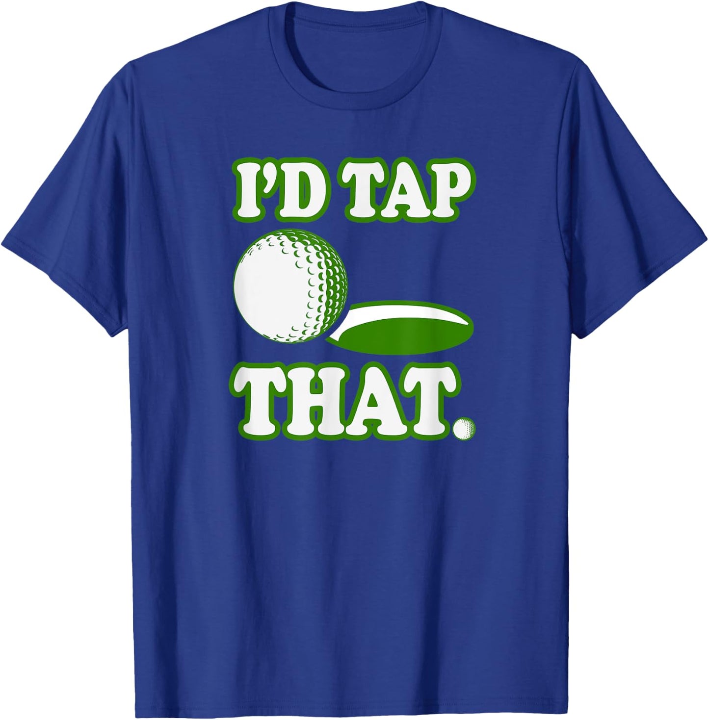I'd Tap That Shirt T-Shirt - T-Shirt | Royal