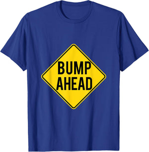 Pregnancy Baby Announcement-Funny Bump Ahead-Pretty T-Shirt - T-Shirt | Royal