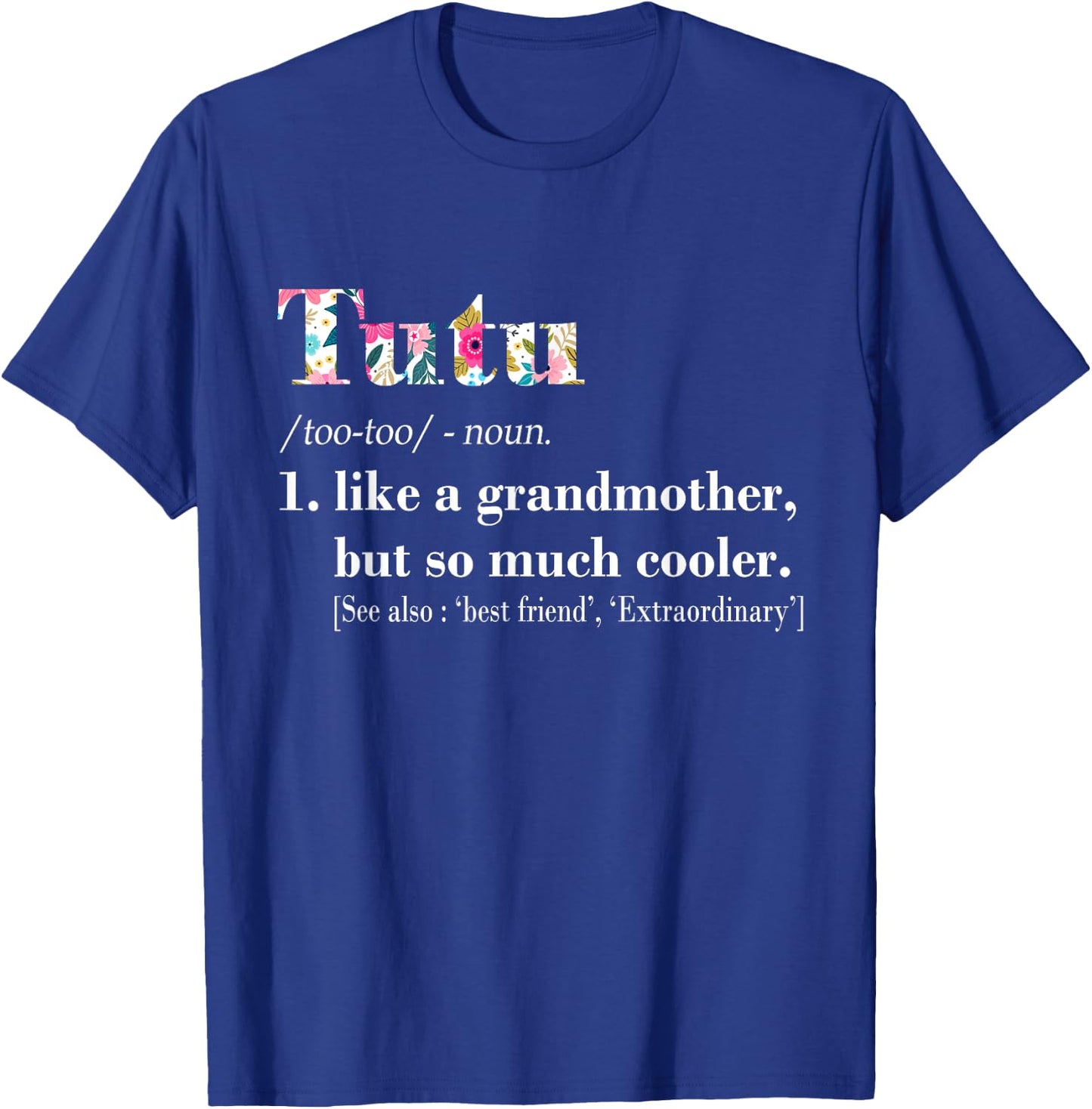 Tutu Like Grandmother but So Much Cooler T-Shirt - T-Shirt | Royal