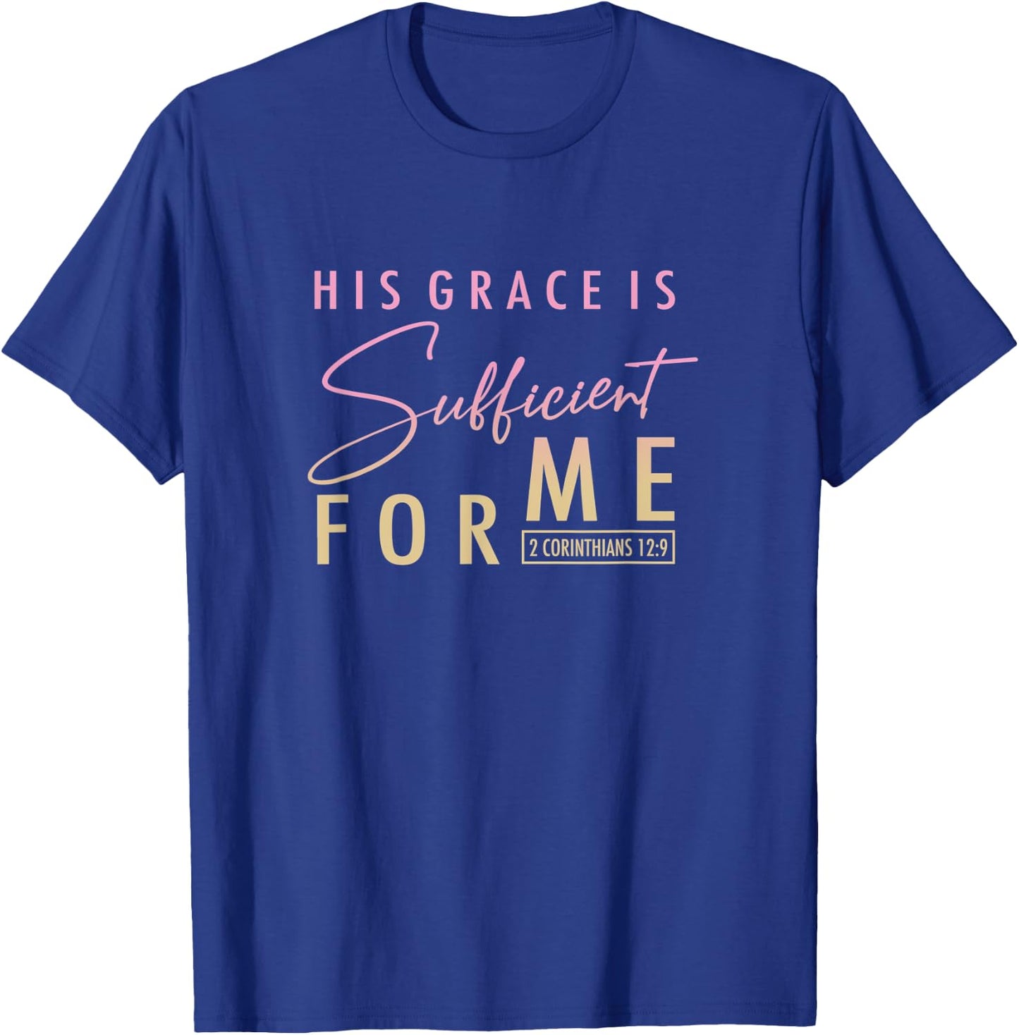 2 Corinthians 12:9 - Christian and Men T-Shirt - T-Shirt | Royal