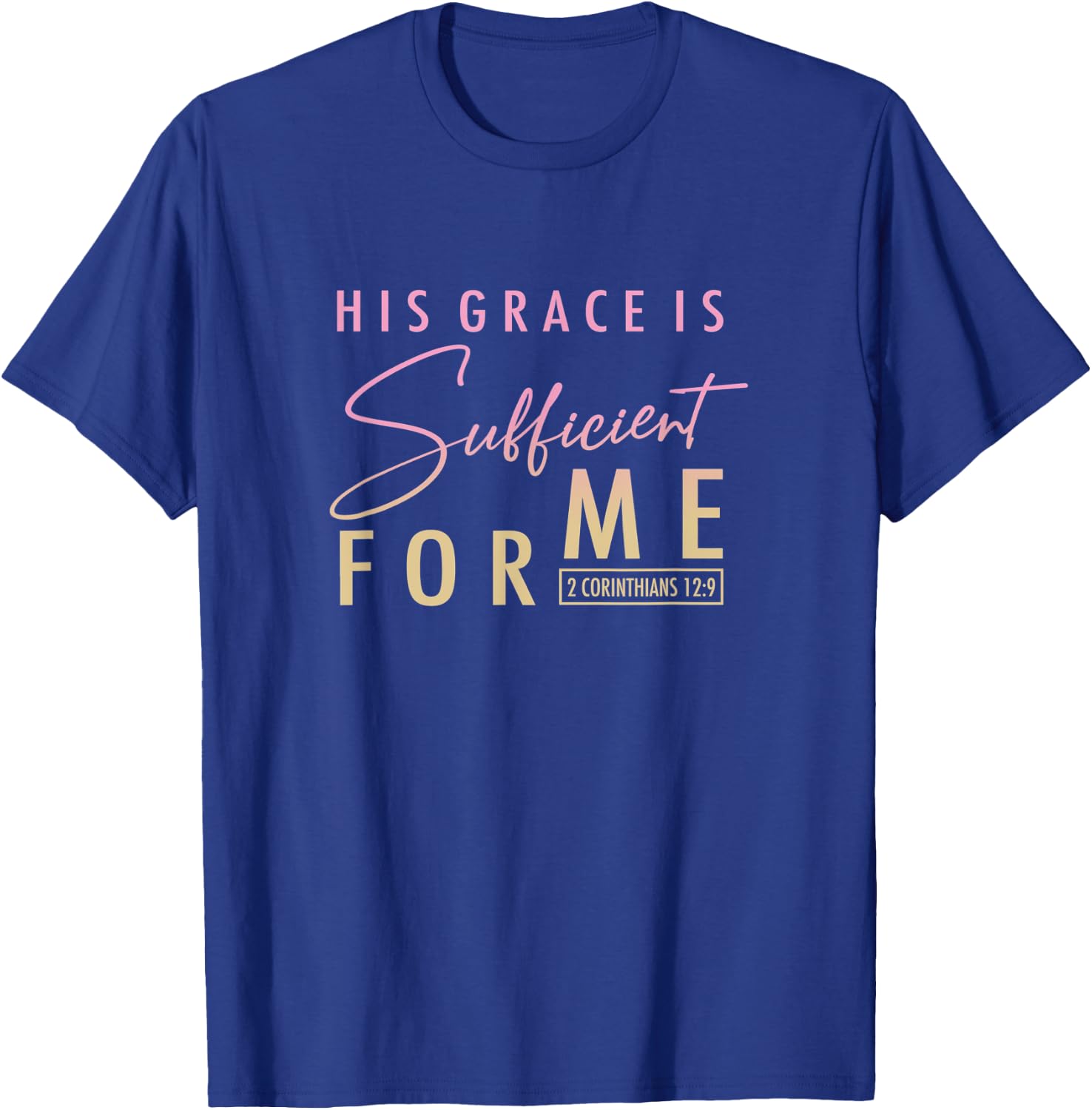 2 Corinthians 12:9 - Christian and Men T-Shirt - T-Shirt | Royal