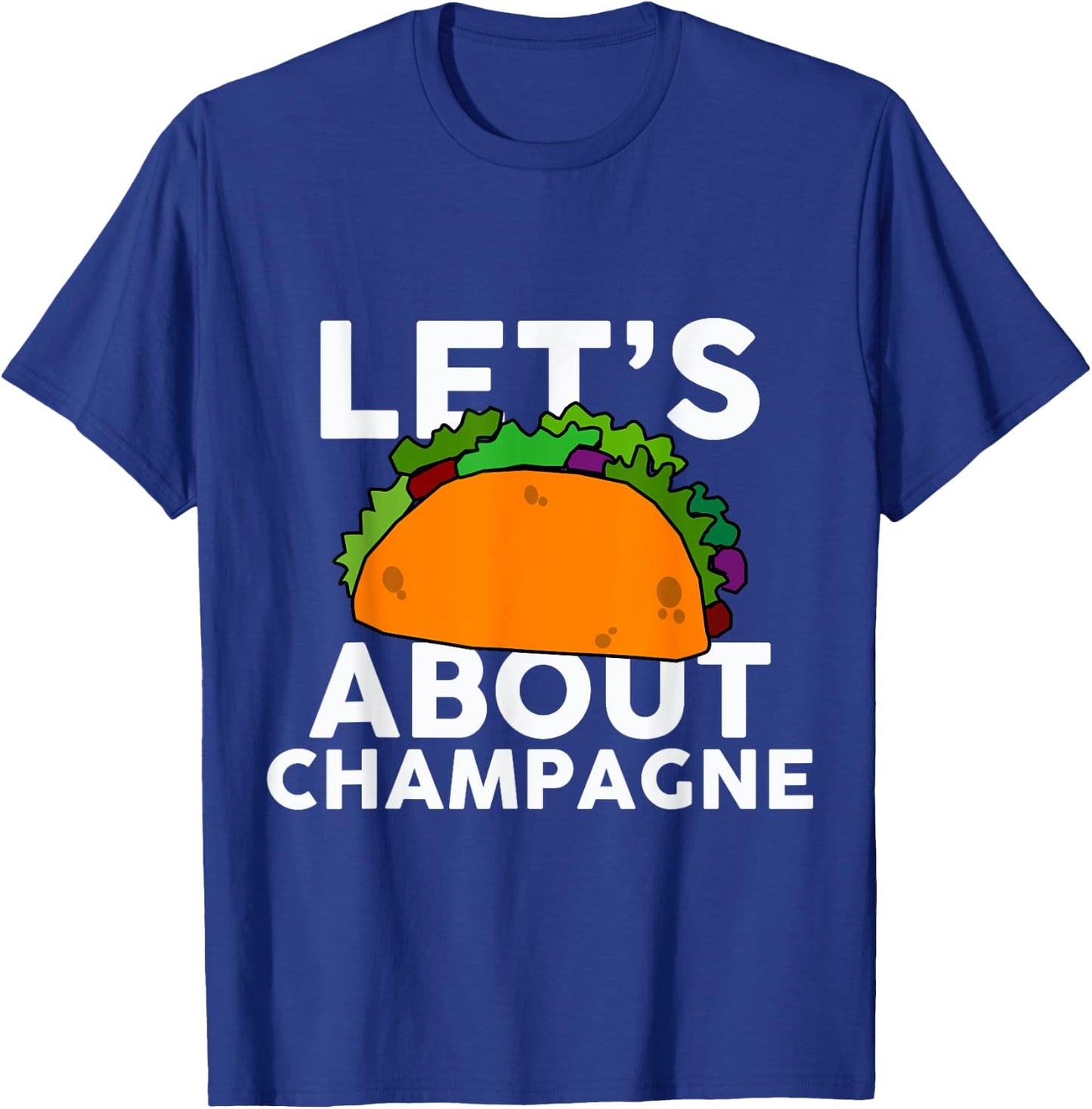 Let's Taco About Champagne Funny Bar T-Shirt - T-Shirt | Royal