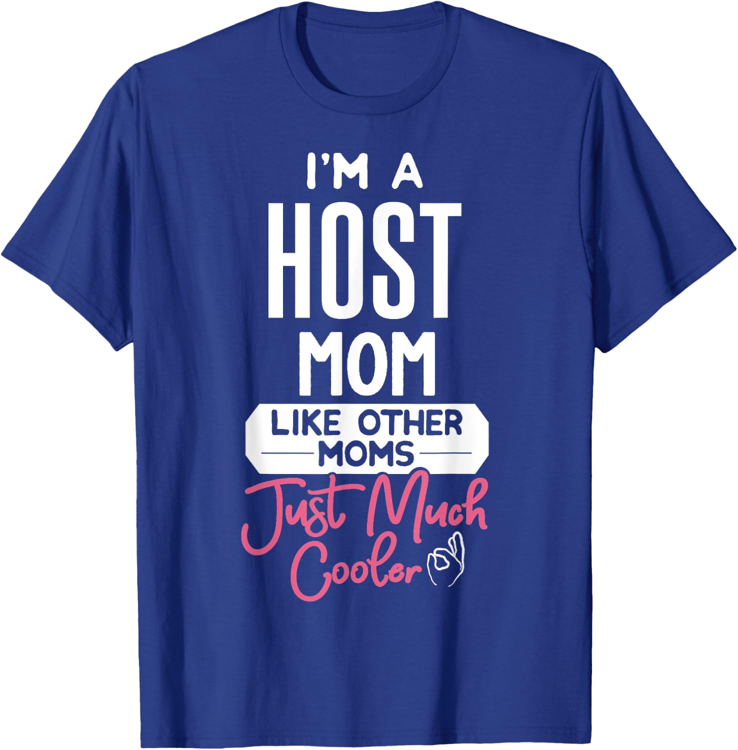 Cool Mothers Day Host Mom T-Shirt - T-Shirt | Royal