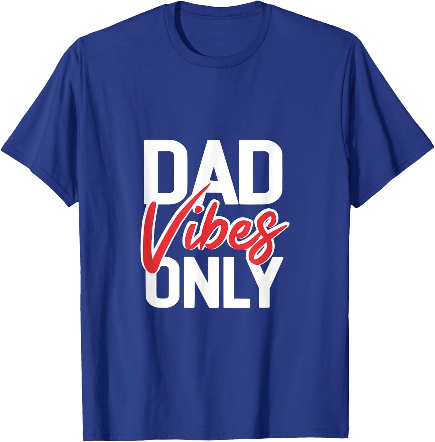 Dad Vibes Only - Funny Cool Dad Jokes Gift T-Shirt - T-Shirt | Royal
