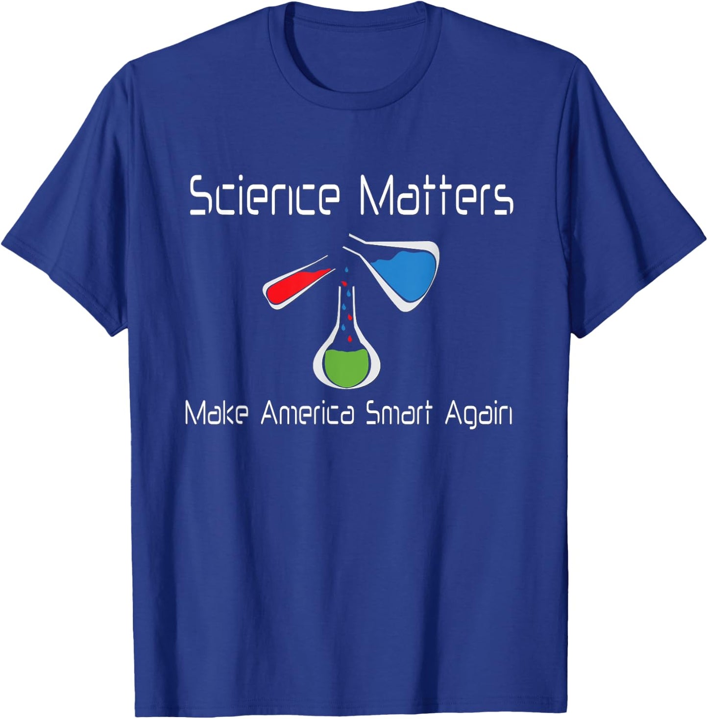 Science Matters Make America Smart Again Beakers T-Shirt - T-Shirt | Royal