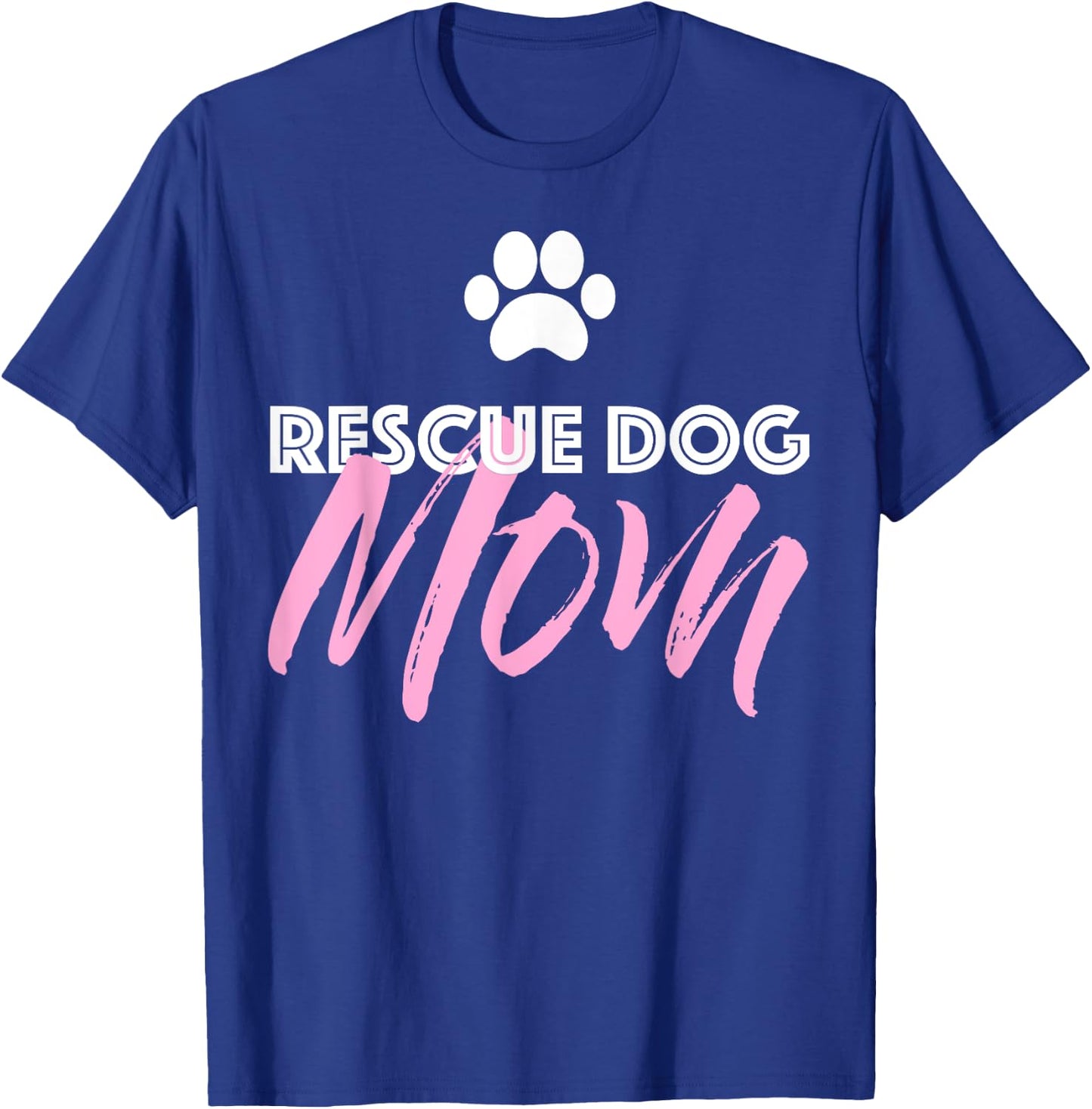 Rescue Dog Mom Gift T-Shirt - T-Shirt | Royal