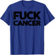 Fuck Cancer - Fu Cancer Cancer Awareness T-Shirt - T-Shirt | Royal