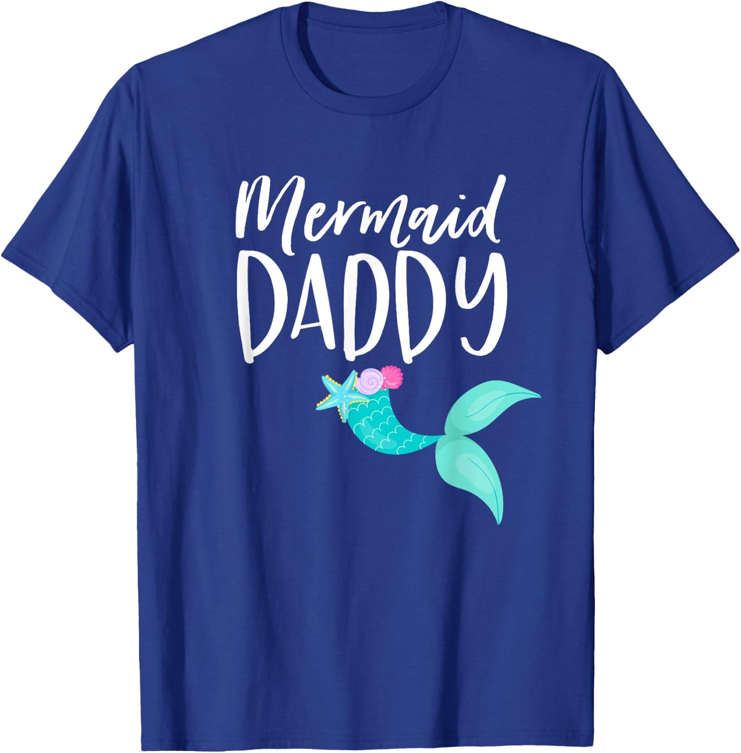 Merdad Birthday Party Mom Dad Girl MERMAID DADDY SHIRT T-Shirt - T-Shirt | Royal