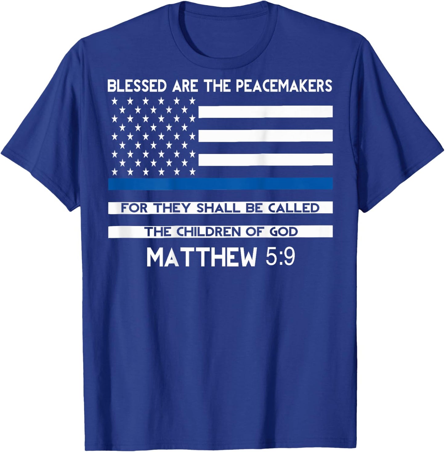 Thin blue line shirt: Blessed are the Peacemakers T-Shirt - T-Shirt | Royal